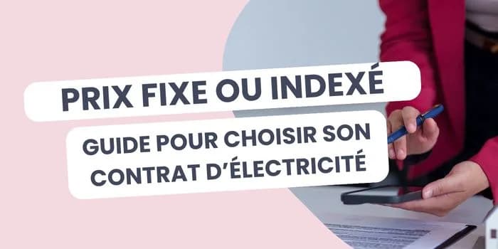 électricité prix fixe ou indexé