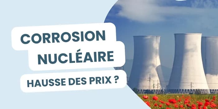 corrosion nucleaire hausse prix