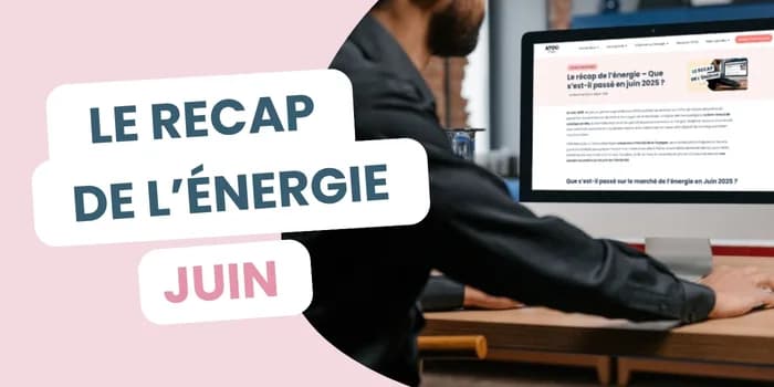 recap energie juillet 2025