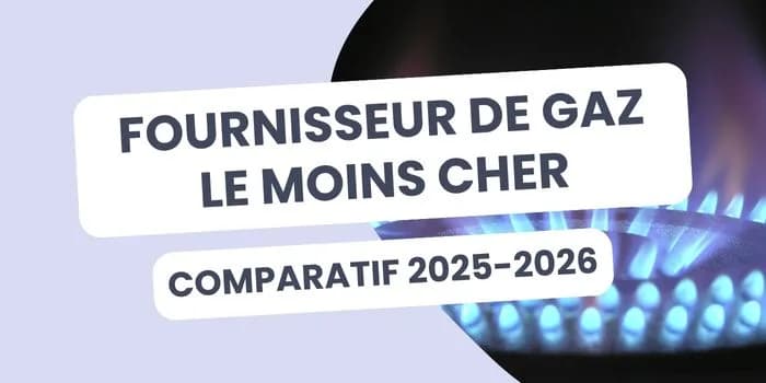 fournisseur de gaz le moins cher