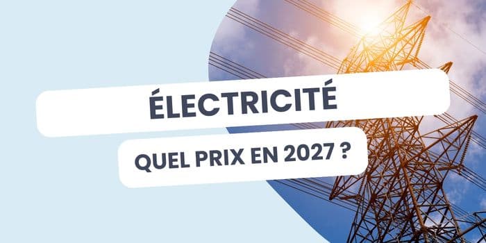 prix électricité 2027